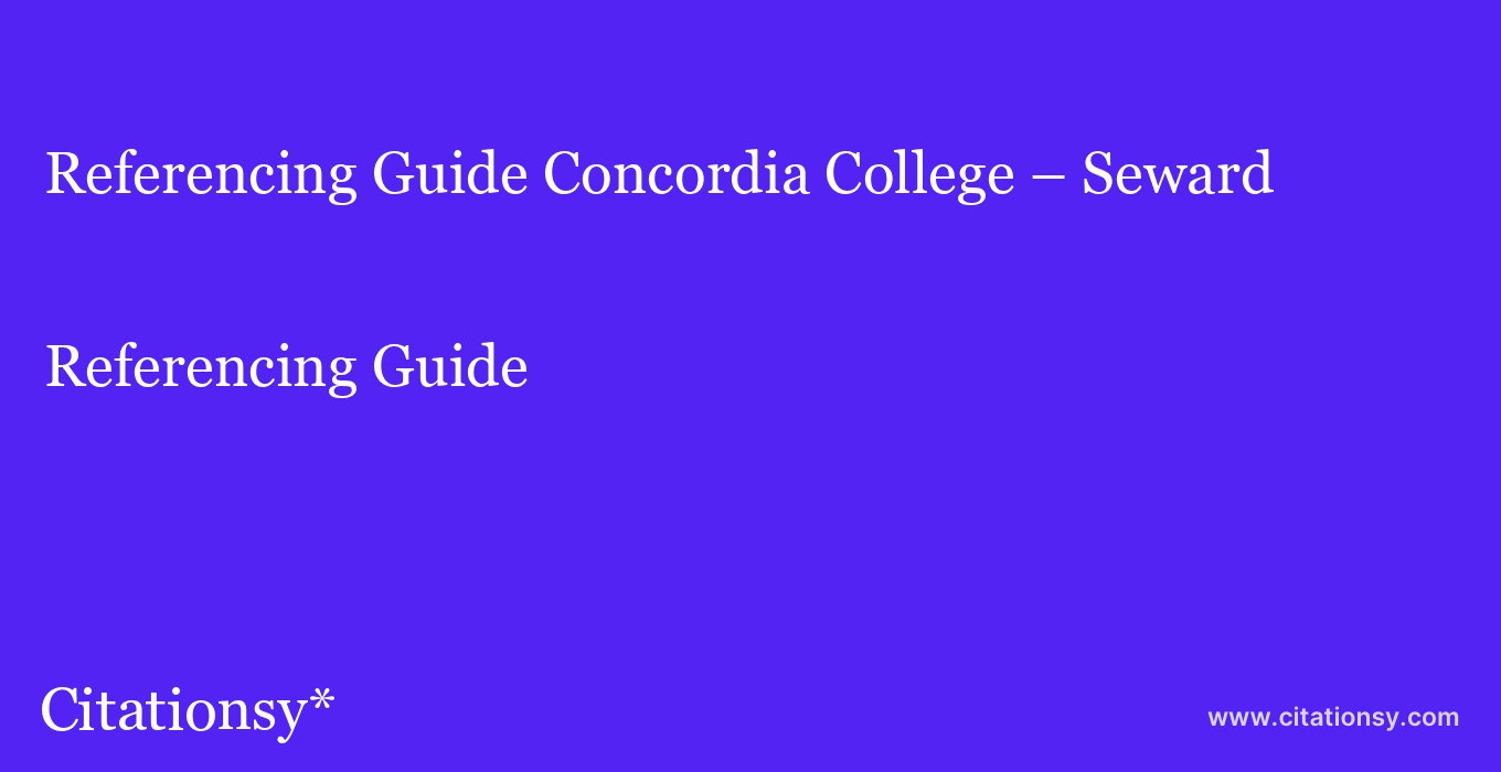Referencing Guide: Concordia College – Seward